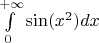 $\int\limits_0^{+\infty} \sin(x^2) dx$