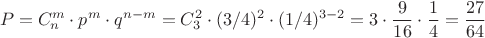 $$P=C_n^m\cdot p^m \cdot q^{n-m}=C_3^2\cdot (3/4)^2 \cdot (1/4)^{3-2}=3\cdot \frac9{16} \cdot \frac14=\frac{27}{64}$$