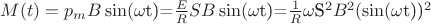 $M(t)=p_mB\sin(\omega$t)=$\frac{E}{R}SB\sin(\omega$t)=$\frac{1}{R}$\omega$S^2B^2($\sin($\omega$t))^2