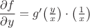 $\dfrac{\partial f}{\partial y}=g'\big(\frac{y}{x}\big)\cdot\big(\frac{1}{x}\big)$