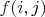 $f(i, j)$