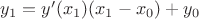 $y_1=y'(x_1)(x_1-x_0)+y_0$