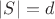 $\left\lvert S \right\rvert =d$