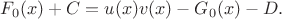 $$F_0(x)+C=u(x)v(x)-G_0(x)-D.$$