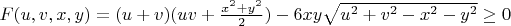 $F(u,v,x,y)=(u+v)(uv+\frac {x^2+y^2} {2})-6xy \sqrt {u^2+v^2-x^2-y^2} \ge 0$