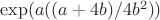 $\exp(a((a+4bс)/4b^2))$