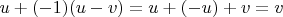 $u+(-1)(u-v)=u+(-u)+v=v$