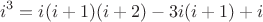 $$i^3=i(i+1)(i+2)-3i(i+1)+i$$