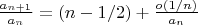 $\frac{a_{n+1}}{a_{n}} = (n-1/2) + \frac{o(1/n)}{a_n}$