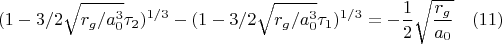 $$(1-3/2\sqrt{r_g/a_0^3}{\tau_2})^{1/3}-(1-3/2\sqrt{r_g/a_0^3}{\tau_1})^{1/3}=-\frac{1}{2}\sqrt{\frac{r_g}{a_0}} \quad(11)$$