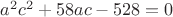 $a^2c^2 + 58ac - 528 = 0$