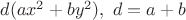$d(ax^2+by^2), \ d=a+b$