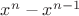 $x^n - x^{n-1}$