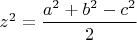 $z^2=\dfrac{a^2+b^2-c^2}{2}$