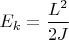 $E_k=\dfrac {L^2}{2J}$