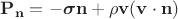 $\mathbf{P}_{\mathbf{n}} = -\boldsymbol{\sigma}\mathbf{n} + \rho\mathbf{v}(\mathbf{v}\cdot\mathbf{n})$