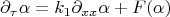 $$
\partial_\tau \alpha=k_1 \partial_{xx} \alpha+F(\alpha)
$$