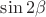 $\sin {2 \beta}$