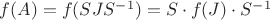 $f(A)=f(SJS^{-1})=S\cdot f(J)\cdot S^{-1}$