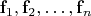 $\mathbf f_1,\mathbf f_2, \ldots, \mathbf f_n$