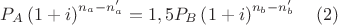 $P_A\left(1+i\right)^{n_a-n_a'}=1,5P_B\left(1+i\right)^{n_b-n_b'}\quad(2) $