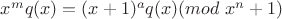 $x^mq(x)=(x+1)^aq(x)(mod \ x^n+1)$
