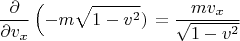 $$\frac{\partial}{\partial v_x}\left(-m\sqrt{1-v^2})\right=\frac{mv_x}{\sqrt{1-v^2}}$$