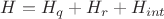 $H=H_q+H_r+H_{int} $