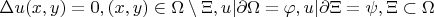 $\Delta u(x,y)=0, (x,y) \in \Omega\setminus \Xi, u\vert\partial\Omega=\varphi, u\vert\partial\Xi=\psi,\Xi\subset\Omega$