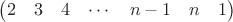 $\begin{pmatrix} 2 & 3 & 4 & \cdots & n-1 & n & 1 \end{pmatrix}$