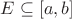 $E\subseteq [a,b]$