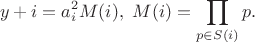 $$y+i=a_i^2M(i), \ M(i)=\prod_{p\in S(i)} p.$$