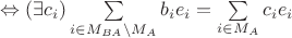 $\Leftrightarrow (\exists c_i) \sum\limits_{i\in M_{BA}\setminus M_A}b_ie_i = \sum\limits_{i\in M_A}c_ie_i$