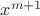$x^{m+1}$