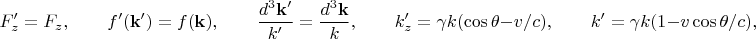 $$F'_z=F_z, \qquad f'(\mathbf{k}')=f(\mathbf{k}), \qquad \frac{d^3\mathbf{k}'}{k'}=\frac{d^3\mathbf{k}}{k},
\qquad k'_z=\gamma k (\cos\theta -v/c), \qquad k'=\gamma k(1-v\cos\theta/c),$$