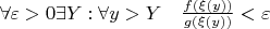 $\forall \varepsilon > 0 \exists Y:\forall y>Y\quad \frac{f(\xi(y))}{g(\xi(y))}<\varepsilon$