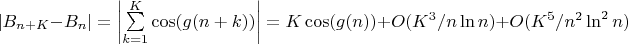 $ |B_{n+K} - B_n| = \left | \sum \limits_{k=1}^{K}\cos (g(n+k)) \right | = K\cos (g(n)) + O(K^3/n \ln n)+ O(K^5/n^2 \ln^2 n)$