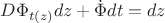 $D\Phi _{t (z)} dz+ \dot{\Phi} dt=dz$