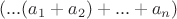 $(...(a_1 + a_2) + ... + a_n)$