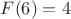 $F(6)=4$