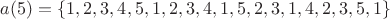 $a(5) = \{1,2,3,4,5,1,2,3,4,1,5,2,3,1,4,2,3,5,1\}$