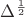 $\Delta^{\frac 1 2}$