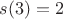 $s(3)=2$ $s(3)=2$