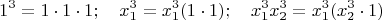 $$1^3=1\cdot1\cdot1;\quad x_1^3=x_1^3(1\cdot1);\quad x_1^3 x_2^3=x_1^3(x_2^3\cdot1) $$