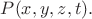 $P(x,y,z,t).$