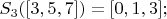 $ S_3([3,5,7])=[0,1,3]; $