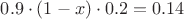 $0.9\cdot(1-x)\cdot0.2=0.14$