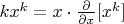 $\[k{x^k} = x \cdot \frac{\partial }{{\partial x}}[{x^k}]\]$