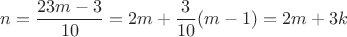 $$n=\frac{23m-3}{10}=2m+\frac{3}{10}(m-1)=2m+3k$$