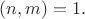 $(n, m) = 1.$